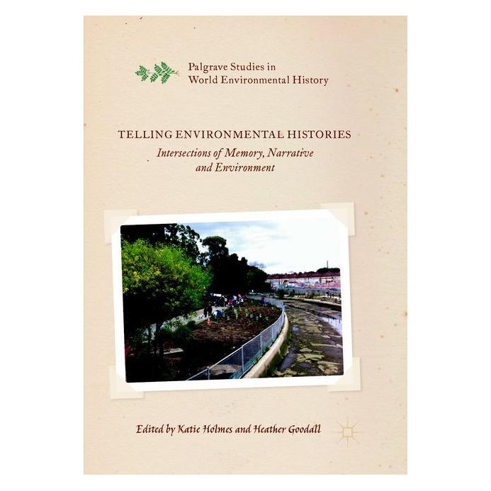 Springer Telling Environmental Histories (Englisch, Softcover, Heather Goodall, Katie Holmes) (56043793)
