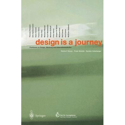 design is a journey, Taschenbuch von Tammo F. Bruns,Frank Schulte,Karsten Unterberger, Springer Berlin, 978-3-642-63838-1