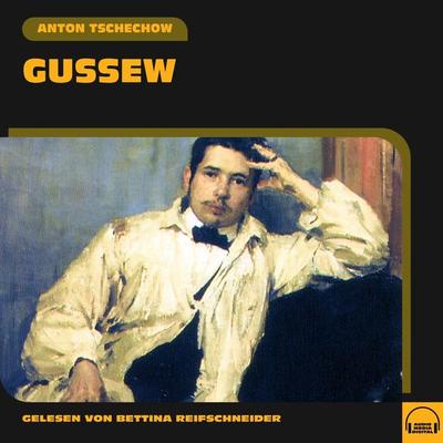Gussew - Anton Pawlowitsch Tschechow, Audio, 9783991558453