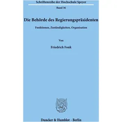 Die Behörde des Regierungspräsidenten., Fachbücher von Friedrich Fonk
