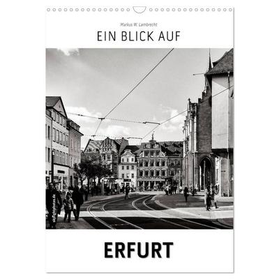 Ein Blick auf Erfurt (Wandkalender 2026 DIN A3 hoch), CALVENDO Monatskalender