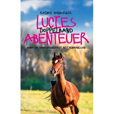 Lucies Abenteuer, Gebundene Ausgabe von Rainer Homburger, BoD – Books on Demand, 978-3-7431-7676-8