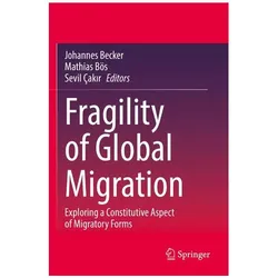 Fragility of Global Migration, Fachbücher von Mathias Bös, Sevil Çakir