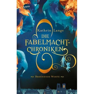 Die Fabelmacht-Chroniken (2). Brennende Worte, Taschenbuch von Kathrin Lange, Arena