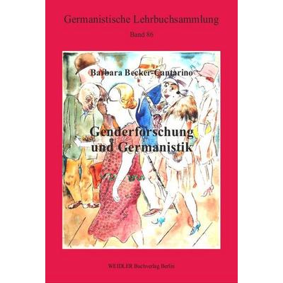Genderforschung und Germanistik, Taschenbuch von Barbara Becker-Cantarino, Weidler bei Frank & Timme, 978-3-89693-386-7