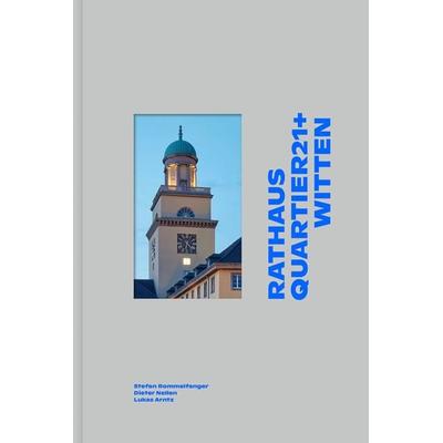 Rathausquartier 21+ Witten, Gebundene Ausgabe von , Verlag Kettler, 978-3-9874120-0-4