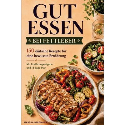 GUT ESSEN BEI FETTLEBER, Taschenbuch von Martha Bergmann, Bookmundo, 978-94-037-1506-3