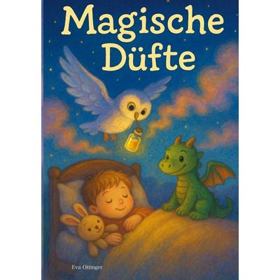 Magische Düfte, Taschenbuch von Eva Ottinger, BoD – Books on Demand, 978-3-8192-1555-1
