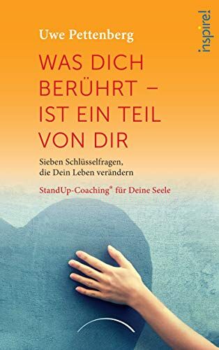 Uwe Pettenberg - Was Dich berührt - ist ein Teil von Dir: Sieben Schlüsselfragen, die Dein Leben verändern - Preis vom 13.10.2026 19:28:25 h
