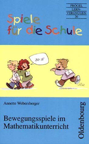 Annette Webersberger - Spiele für die Schule, Bewegungsspiele im Mathematikunterricht - Preis vom 09.10.2026 07:28:09 h