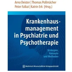Krankenhausmanagement in Psychiatrie und Psychotherapie, Fachbücher von Arno Pollmõcher Deister, Peter Falkai Arno Deister Thomas Pollmächer Katrin Erk