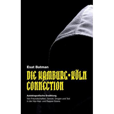 Die Hamburg-Köln Connection, Taschenbuch von Esat Batman, BoD – Books on Demand, 978-3-7568-7961-8
