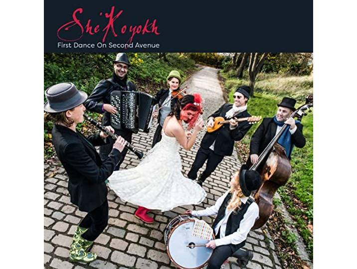 She'koyokh - First Dance On Second Avenue