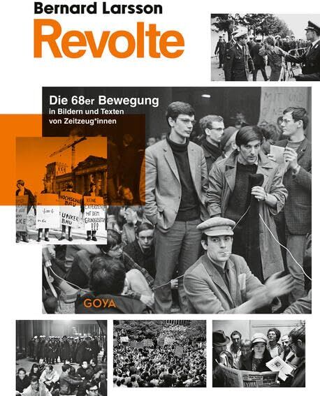 Bernard Larsson - Revolte. Die 68er Bewegung in Bildern und Texten von Zeitzeug*innen - Preis vom 11.10.2026 03:10:56 h