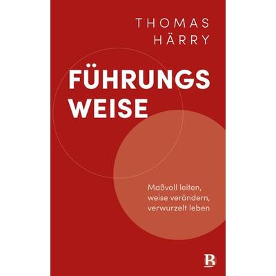 Führungsweise, Gebundene Ausgabe von Thomas Härry, R.Brockhaus, 978-3-417-01042-8