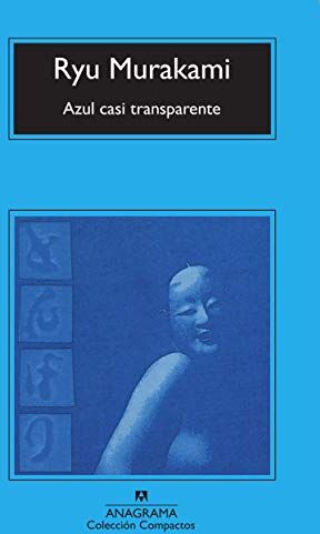 Ryu Murakami - Azul casi transparente (Compactos anagrama, Band 148) - Preis vom 07.10.2026 11:45:10 h