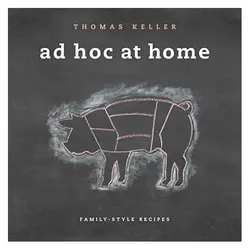 Ad Hoc at Home, Ratgeber von Thomas Keller