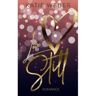 Love still, Taschenbuch von Weber Katie, Feiyr, 978-3-9855109-6-2