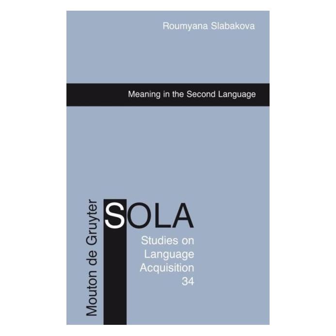 De Gruyter Slabakova,R.:Meaning in.Second Language (Englisch, Hardcover, Roumyana Slabakova) (67762617)