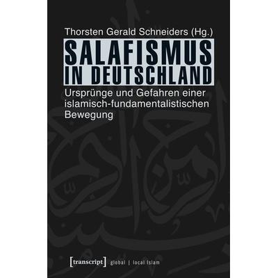 Salafismus in Deutschland, Taschenbuch von , Transcript, 978-3-8376-2711-4