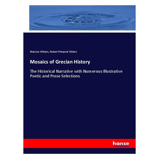 Hansebooks Mosaics of Grecian History (Englisch, Softcover, Marcius Willson, Robert Pierpont Wilson) (55979032)