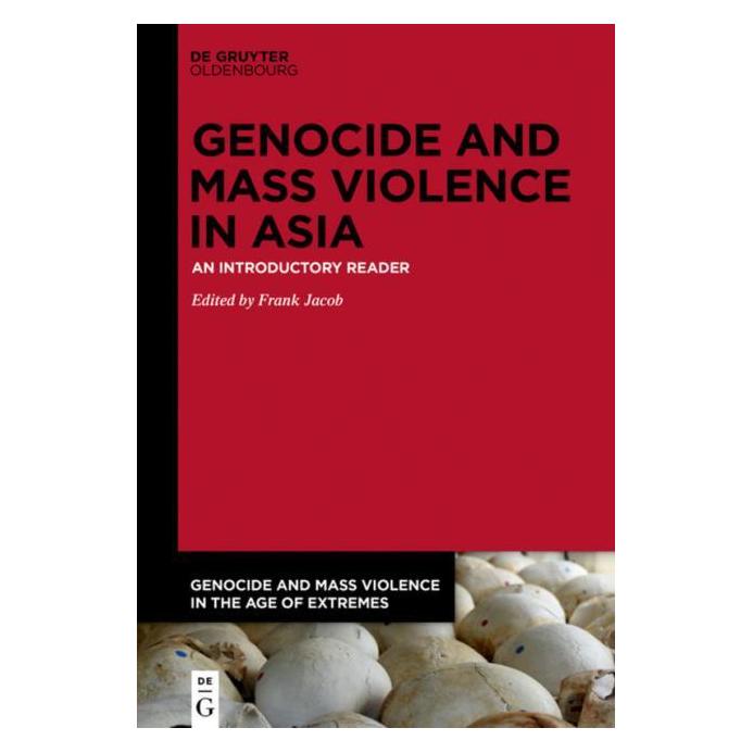 De Gruyter Genocide and Mass Violence in Asia (Englisch, Hardcover, Frank Jacob) (67766243)
