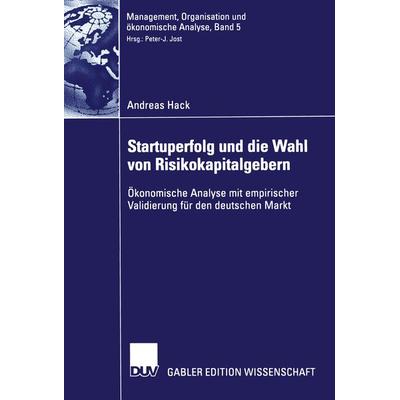 Startuperfolg und die Wahl von Risikokapitalgebern, Taschenbuch von Andreas Hack, Deutscher Universitätsverlag, 978-3-8350-0084-1