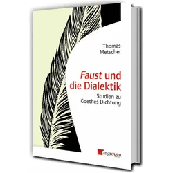 Faust und die Dialektik, Sachbücher von Thomas Metscher