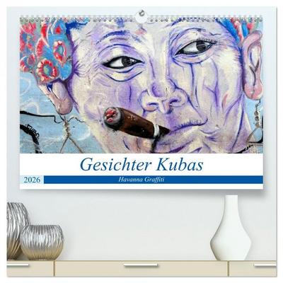 Gesichter Kubas - Havanna Graffiti (hochwertiger Premium Wandkalender 2026 DIN A2 quer), Kunstdruck in Hochglanz