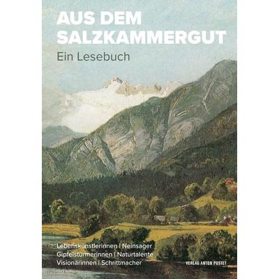 Aus dem Salzkammergut, Gebundene Ausgabe von , Verlag Anton Pustet Salzburg, 978-3-7025-1114-2