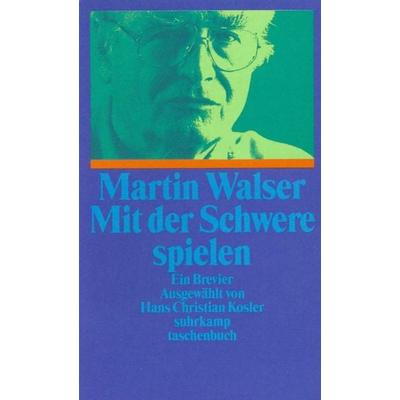 Mit der Schwere spielen, Taschenbuch von Martin Walser, Suhrkamp, 978-3-518-39159-4