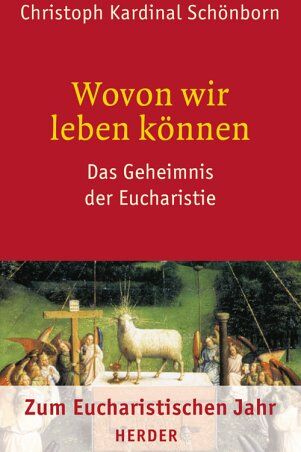 Christoph Schönborn - Wovon wir leben können: Das Geheimnis der Eucharistie - Preis vom 09.10.2026 07:28:09 h