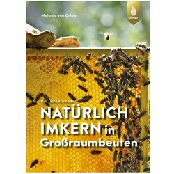 Natürlich imkern in Grossraumbeuten, Ratgeber von Melanie von Orlow