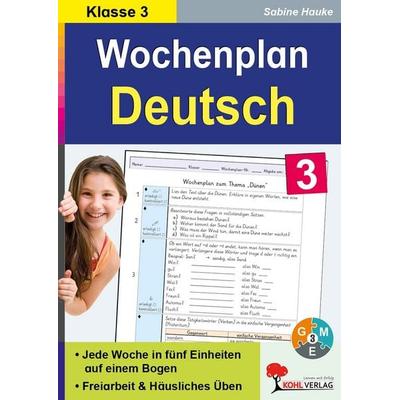 Wochenplan Deutsch / Klasse 3, Taschenbuch von Sabine Hauke, KOHL VERLAG Der Verlag mit dem Baum, 978-3-86632-063-5