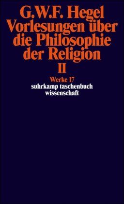 Hegel, Georg Wilhelm Friedrich - Werke in 20 Bänden mit Registerband: 17: Vorlesungen über die Philosophie der Religion II. Vorlesungen über die Beweise vom Dasein Gottes: Vorlesungen ... BD 17 (suhrkamp taschenbuch wissenschaft) - Preis vom 18.10.2026 15