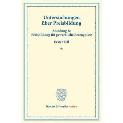 Untersuchungen über Preisbildung., Taschenbuch von , Duncker & Humblot, 978-3-428-17437-9