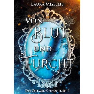 Von Blut und Furcht, Taschenbuch von Laura Misellie, BoD – Books on Demand, 978-3-8192-2544-4