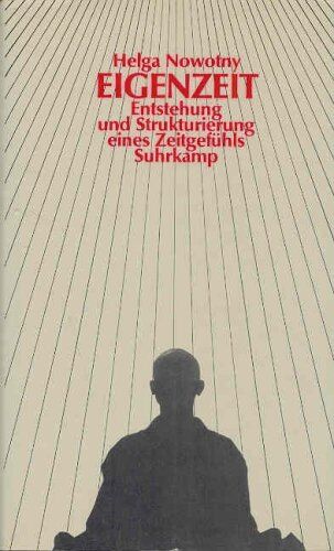 Helga Nowotny - Eigenzeit. Entstehung und Strukturierung eines Zeitgefühls - Preis vom 13.10.2026 11:25:28 h