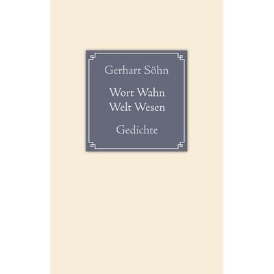 Wort Wahn Welt Wesen, Taschenbuch von Gerhart Söhn, BoD – Books on Demand, 978-3-8370-3315-1