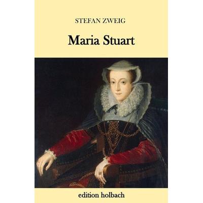 Maria Stuart, Taschenbuch von Stefan Zweig, Epubli, 978-3-7467-4555-8