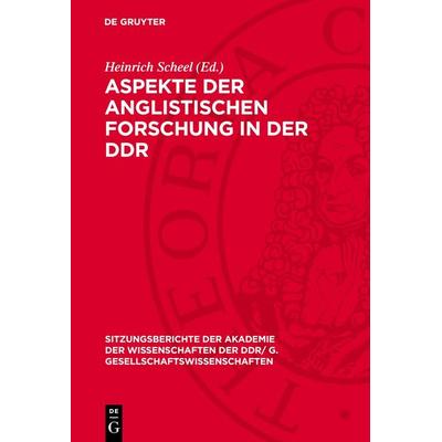 Aspekte der anglistischen Forschung in der DDR, Gebundene Ausgabe von , De Gruyter, 978-3-11-273722-4