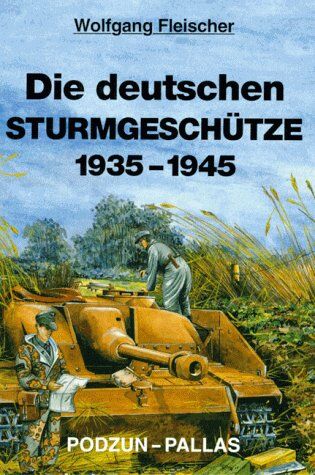 Wolfgang Fleischer - Die deutschen Sturmgeschütze 1935-1945 - Preis vom 12.10.2026 11:37:12 h