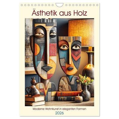 Ästhetik aus Holz. Moderne Wohnkunst in eleganten Formen (Wandkalender 2026 DIN A4 hoch), CALVENDO Monatskalender