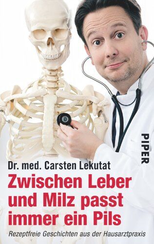 Carsten Lekutat - Zwischen Leber und Milz passt immer ein Pils: Rezeptfreie Geschichten aus der Hausarztpraxis - Preis vom 09.10.2026 07:28:09 h