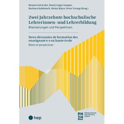 Zwei Jahrzehnte hochschulische Lehrerinnen- und Lehrerbildung / Deux décennies de formation des enseignant·e·s en haute école, Taschenbuch von , Hep