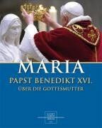 Benedikt XVI. - Maria: Papst Benedikt XVI. über die Gottesmutter - Preis vom 30.09.2026 09:01:18 h