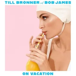 Masterworks, Schallplatten, On Vacation (Till Brönner & Bob James)