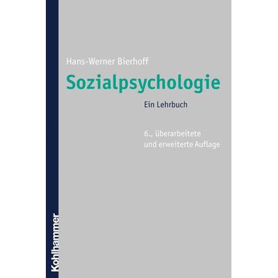 Sozialpsychologie, Taschenbuch von Hans-Werner Bierhoff, Kohlhammer, 978-3-17-018842-6