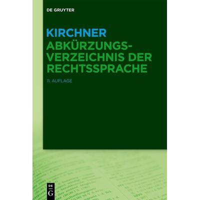 Kirchner – Abkürzungsverzeichnis der Rechtssprache, Gebundene Ausgabe von , De Gruyter, 978-3-11-079672-8