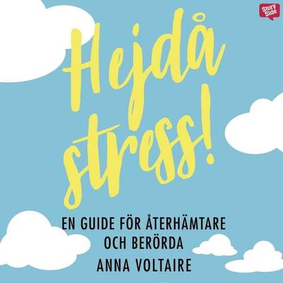 Hejdå stress! : En guide för återhämtare och berörda - Anna Voltaire, Audio, 9789179312077